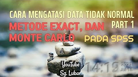 CARA MENGATASI DATA TIDAK NORMAL PART 1, METODE EXACT DAN MONTE CARLO PADA SPSS