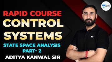 CONTROL SYSTEM : State Space Analysis Part-02 | Rapid Course | Aditya Kanwal #gate2023  #kreatryx