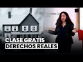 ¡Clase gratuita de «Derechos reales» con Yessenia Campos!