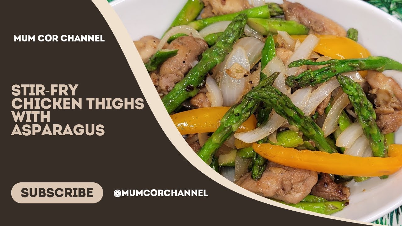 My Secret Chicken & Asparagus Stir-Fry Recipe — SO GOOD! 🤤✨| Mum Cor Channel
