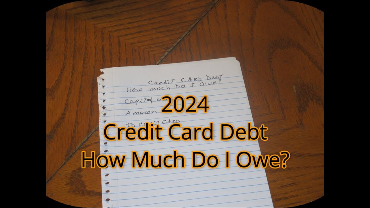 2024 Credit Card Debt Update! How much Do I Owe? - YouTube