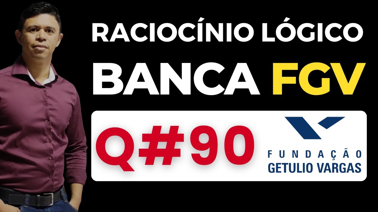 Questão 90 📌 Raciocínio Lógico📚 Banca #fgv #cnu #concursospublicos