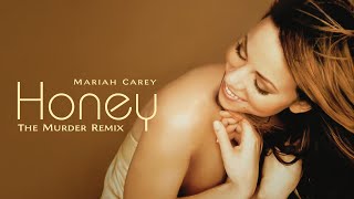 Mariah Carey - Honey (The Murder Remix)