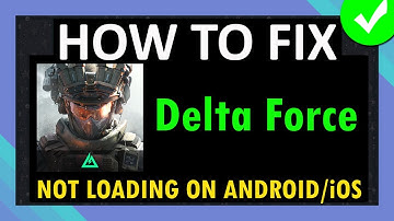 Fix Delta Force App Stuck on Loading Screen/Not Loading on Android/iOS (iPhone/iPad) | #deltaforce