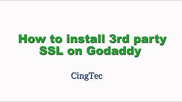 How to install a 3rd party SSL certificate on Godaddy