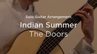 Indian Summer by The Doors | Solo classical guitar arrangement / fingerstyle cover