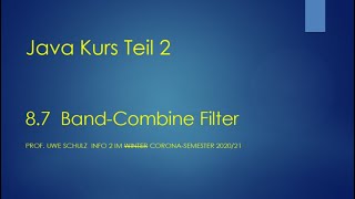 Java Teil 2 8.7 Band-Combine Filter