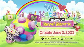 We Love Katamari Reroll Royal Reverie — Announcement Trailer