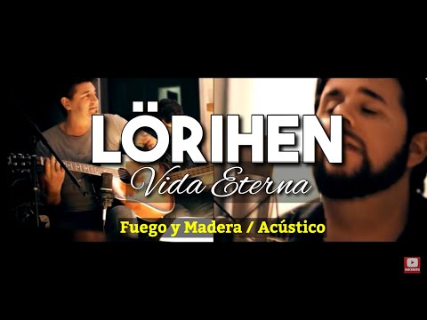 LÖRIHEN - Vida Eterna - Versión Acústica