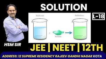 Solution Class 12 Lecture 18 | Solution Chemistry Class 12 | NEET | JEE | Class 12