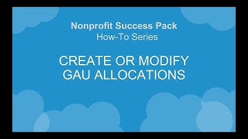 Nonprofit Salesforce How-To-Series: NPSP Create or Modify GAU Allocations