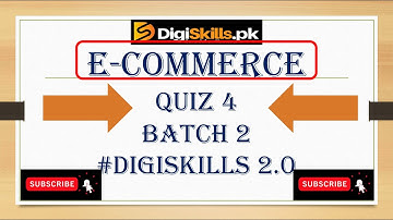 Digiskills 2.0 E Commerce quiz 4 batch 2 solution || E Commerce Quiz 4 solved