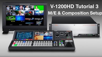 Roland V-1200HD Tutorial 3: M/E and Composition Setup