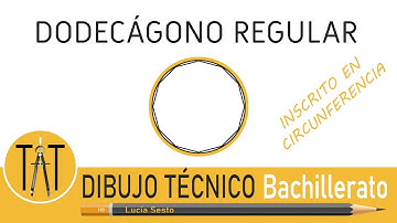 DODECÁGONO DADA LA CIRCUNFERENCIA. Construcción del dodecágono regular inscrito. Polígonos regulares