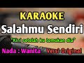 Salahmu Sendiri - Karaoke Versi Wanita Renda | Original Version | Cut Rani
