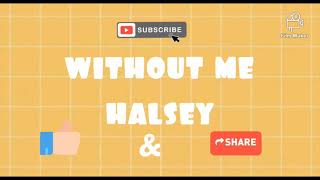 Without Me-Halsey(Lyrics)(Edit by film maker) screenshot 5