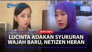 Lucinta Luna Adakan Syukaran Wajah Baru, Netizen Heran Malaikat Bingung