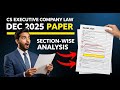 Dec 2025 Company Law Paper Shocked Students 😱 | Section-Wise Analysis | CS Executive