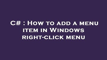 C# : How to add a menu item in Windows right-click menu