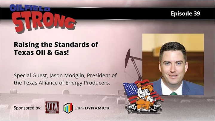 Ep. 39- Raising the Standards of Texas Oil & Gas!