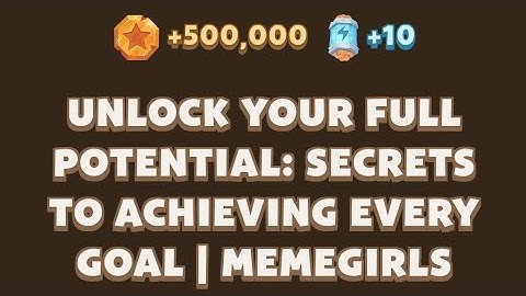 Unlock Your Full Potential: Secrets to Achieving Every Goal | MemeGirls | Memefi Youtube Video Code