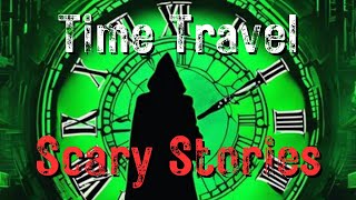 3 Scary Time Travel Horror Stories