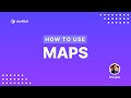 How to Use: Maps