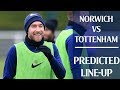 How Will Tottenham Line-Up Against Norwich? (PREDICTED LINE-UP)