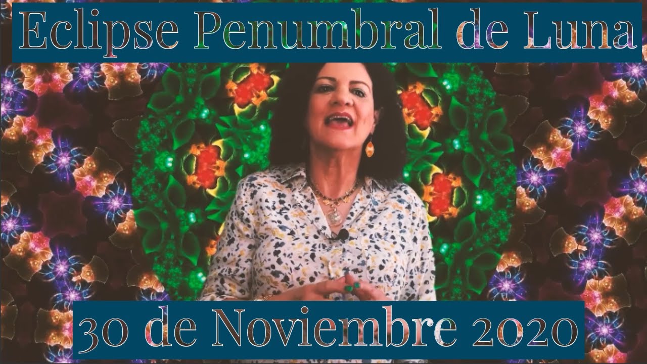 Eclipse Penumbral de Luna del 30 de Noviembre 2020 | Influencias ...