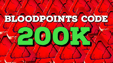 New 200k Bloodpoints Code