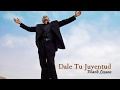 Dale Tu Juventud - Eliasib Lozano Version 2