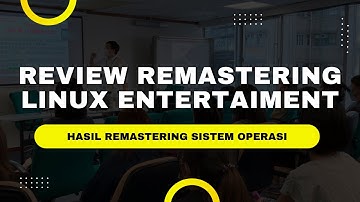Review Remastering Linux dengan Tema Entertaiment