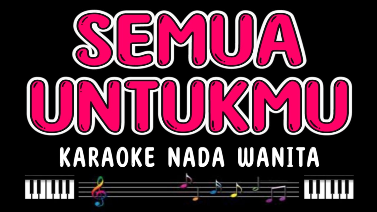 SEMUA UNTUKMU - Karaoke Nada Wanita [ MACHICHA MOCHTAR ]