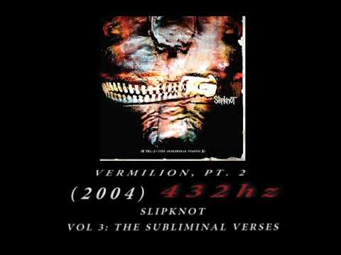 Slipknot - Vermilion, Pt. 2 [432hz]