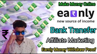 Earnly Cash Withdraw Proof || Earn Money Online || Best Affiliate Earning App || SanTechZone ||