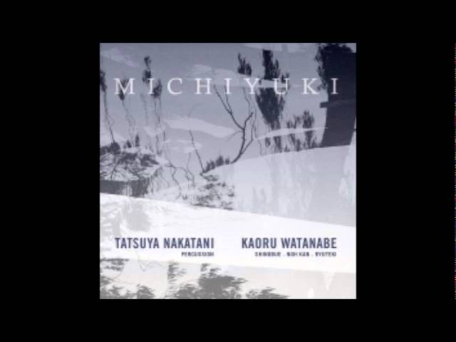 Watch Tatsuya Nakatani, Kaoru Watanabe - Yume on YouTube Watch Tatsuya Nakatani, Kaoru Watanabe - Yume on YouTube