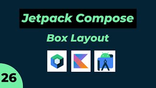 😍 #26 Box Layout in Jetpack Compose 🥳 | Android | Kotlin 🤩 | Bye Bye Xml🖖 ✅