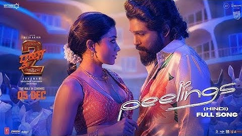 PEELINGS Song  - Hindi | Pushpa 2 The Rule | Allu Arjun | Rashmika M | Sukumar | DSP, Javed