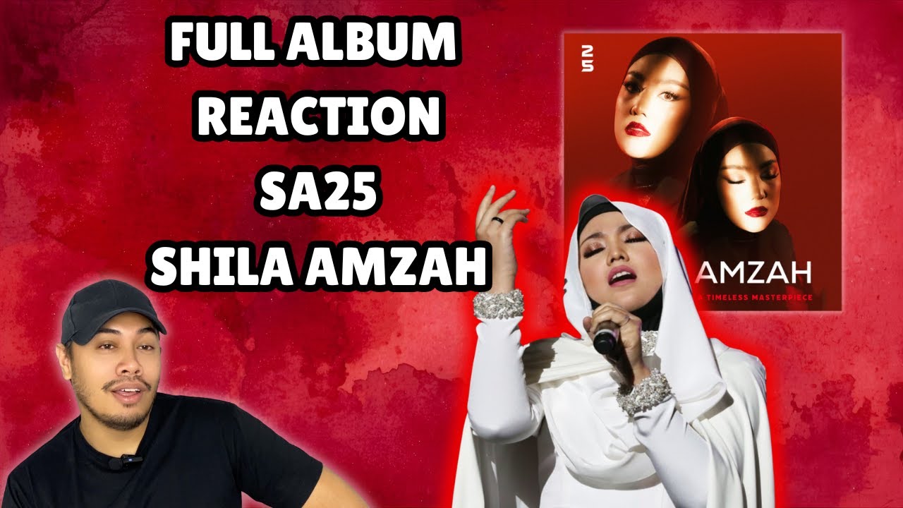 Full Album Reaction - SA25 (Shila Amzah)