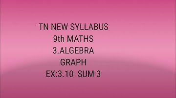 TN samacheer 9th STD maths  ex 3.10 sum 3 graph algebra new syllabus 2020-21