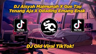 DJ Aisyah Maimunah X Gue Tau Tenang Aja X Odading Emang, Enak Viral TikTok! - By Sahrul Ckn