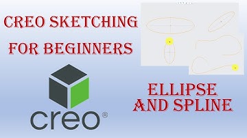 PTC Creo sketch - Ellips and spline command for Beginner