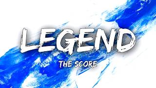 The score - Legend (Lyrics)