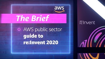 AWS public sector guide to re:Invent 2020 | The Brief