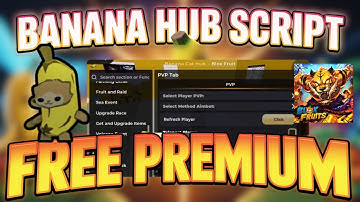 Banana Hub Script Blox Fruits (FREE PREMIUM) –  KEYLESS Auto Farm & More!