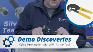 Demo Discoveries: Cable Termination with a Pin Crimp Tool