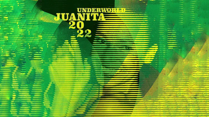 Underworld - Juanita 2022