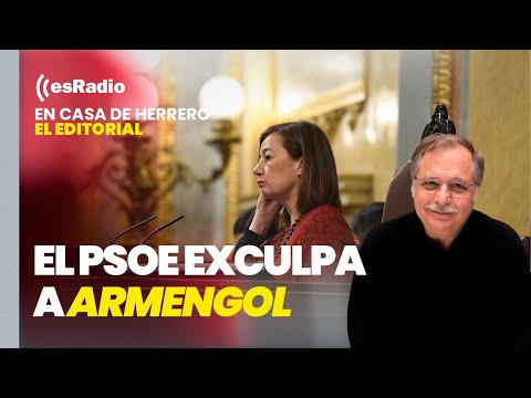 Editorial de Luis Herrero: El PSOE exculpa a Armengol 