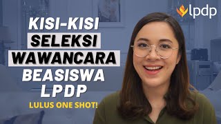 Pass the LPDP Scholarship Interview Selection with a One-Shot! | LPDP 2021 Guidelines and Questio...