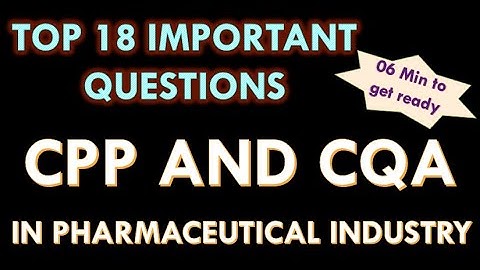CPP and CQA in pharmaceutical industry l Critical Process Parameters  l Critical Quality Attributes